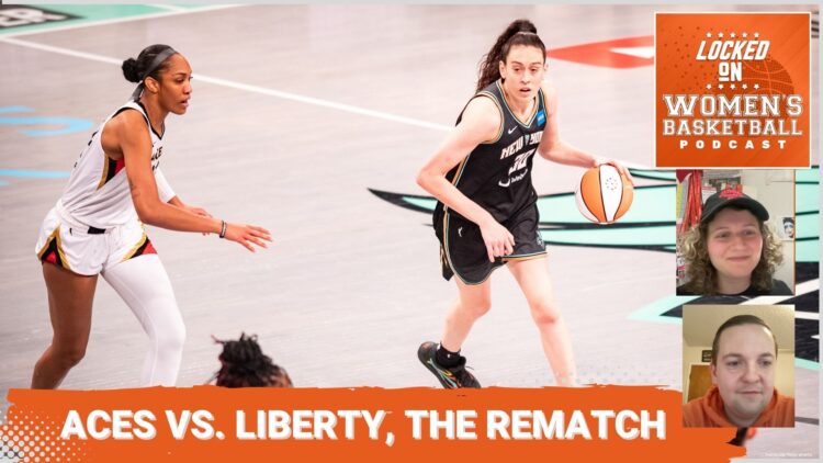 Locked on Women's Basketball: Aces vs. Liberty rematch