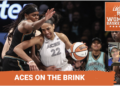 Locked On Women's Basketball: It's do-or-die for the Las Vegas Aces