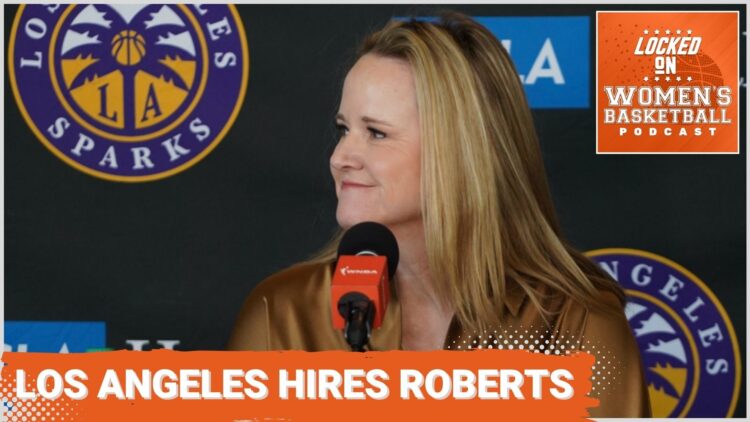 Locked On WBB: Los Angeles Sparks hire Lynne Roberts