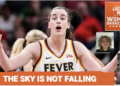 Locked On Women's Basketball - Clark is hurt, but don't panic