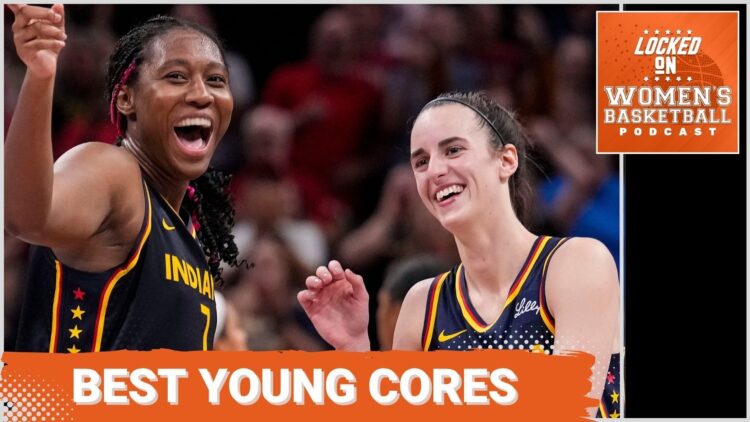 Locked On WBB: Ranking WNBA's best young cores, 2025 edition