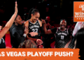 Locked On WBB: Will Las Vegas Aces miss the WNBA playoffs?